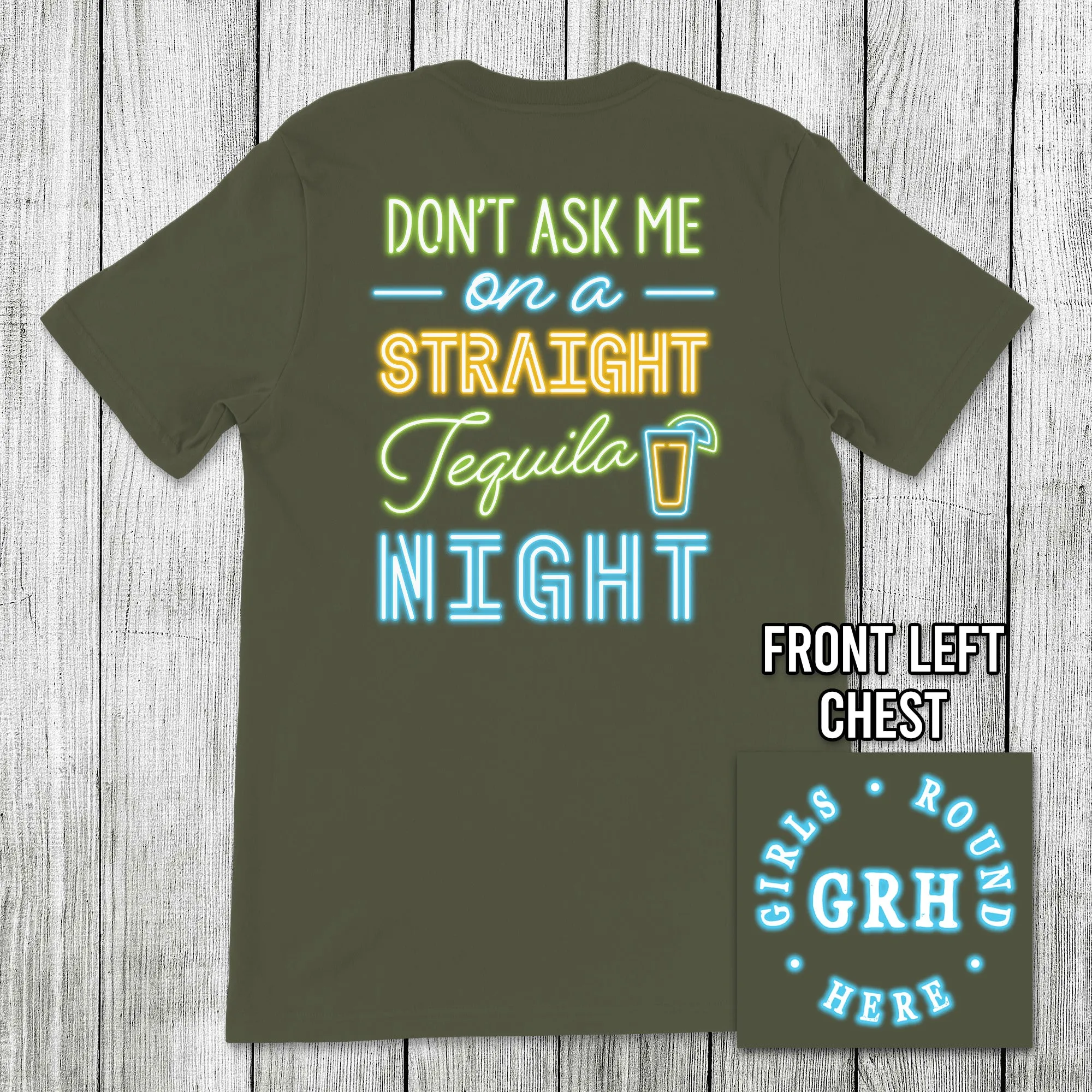 Girls 'Round Here Straight Tequila Night