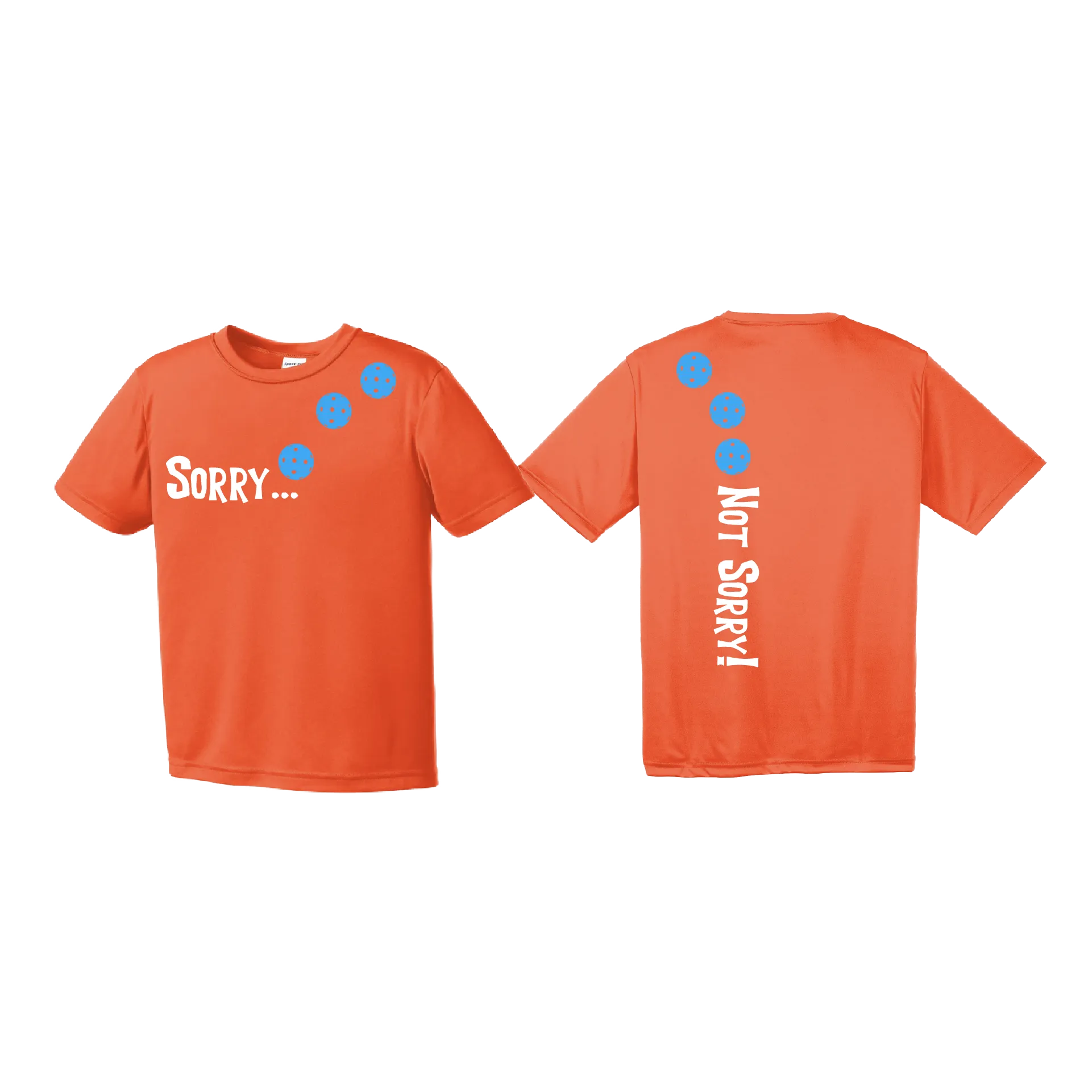 Sorry Not Sorry (Pickleballs Cyan Green Orange) | Youth Short Sleeve Pickleball Shirts | 100% Polyester